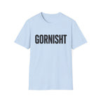 Gornisht T-Shirt