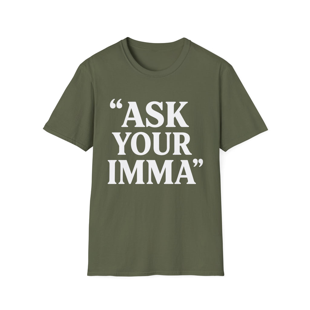 Ask Your Imma T-Shirt