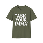 Ask Your Imma T-Shirt