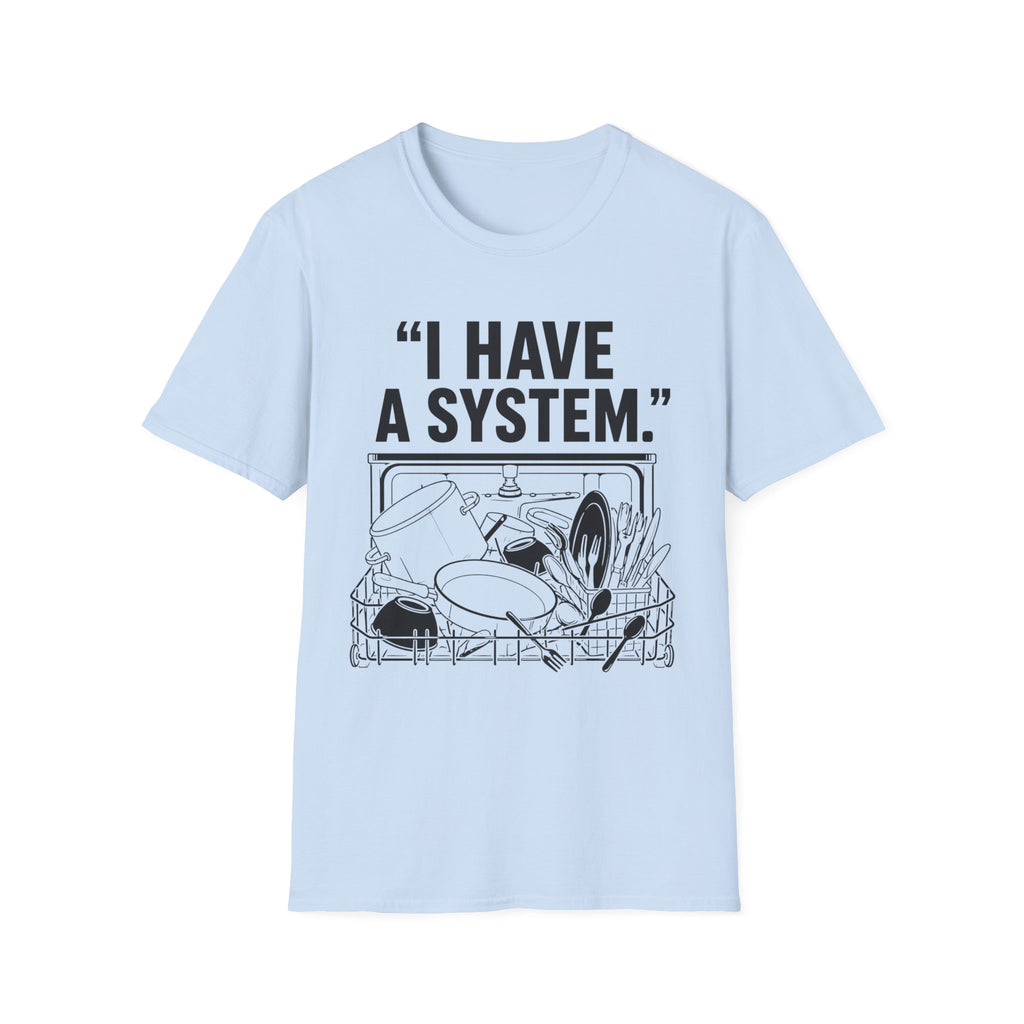 "I Have a System" T-Shirt