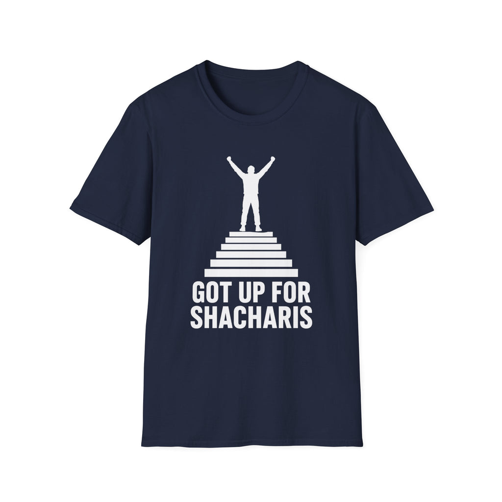 Got Up For Shacharis T-Shirt