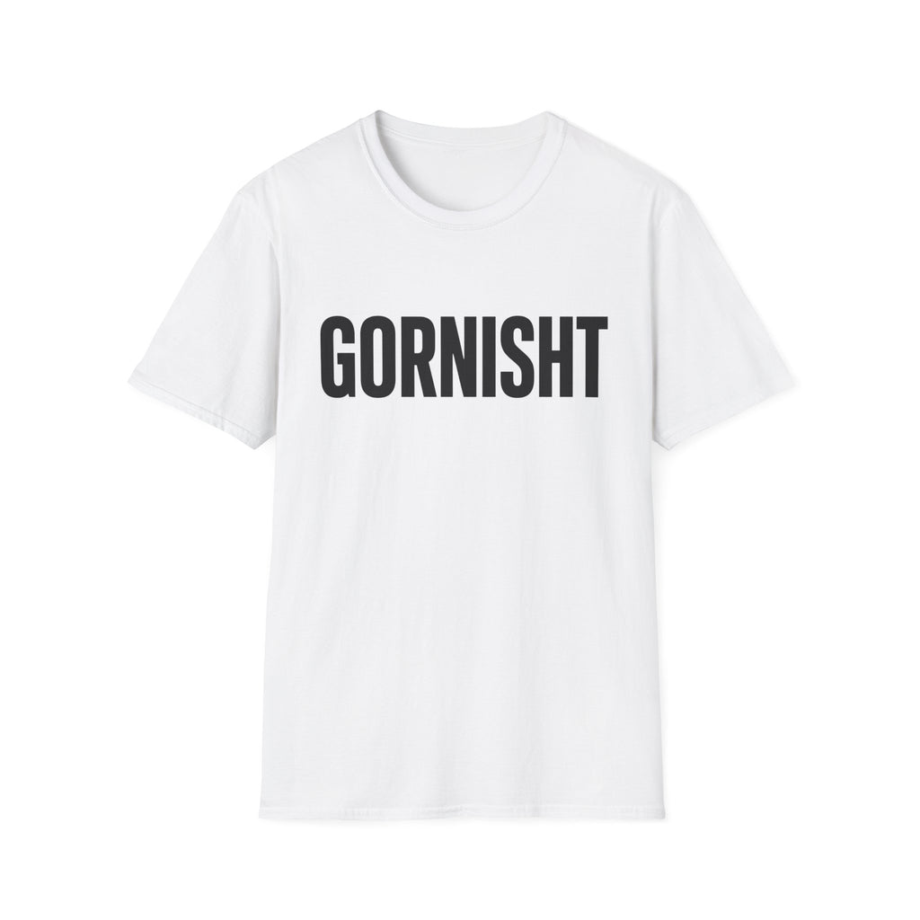 Gornisht T-Shirt