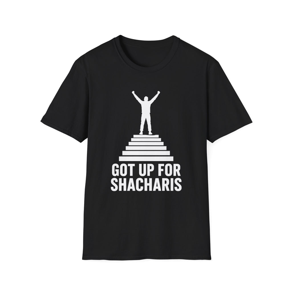 Got Up For Shacharis T-Shirt