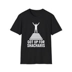 Got Up For Shacharis T-Shirt
