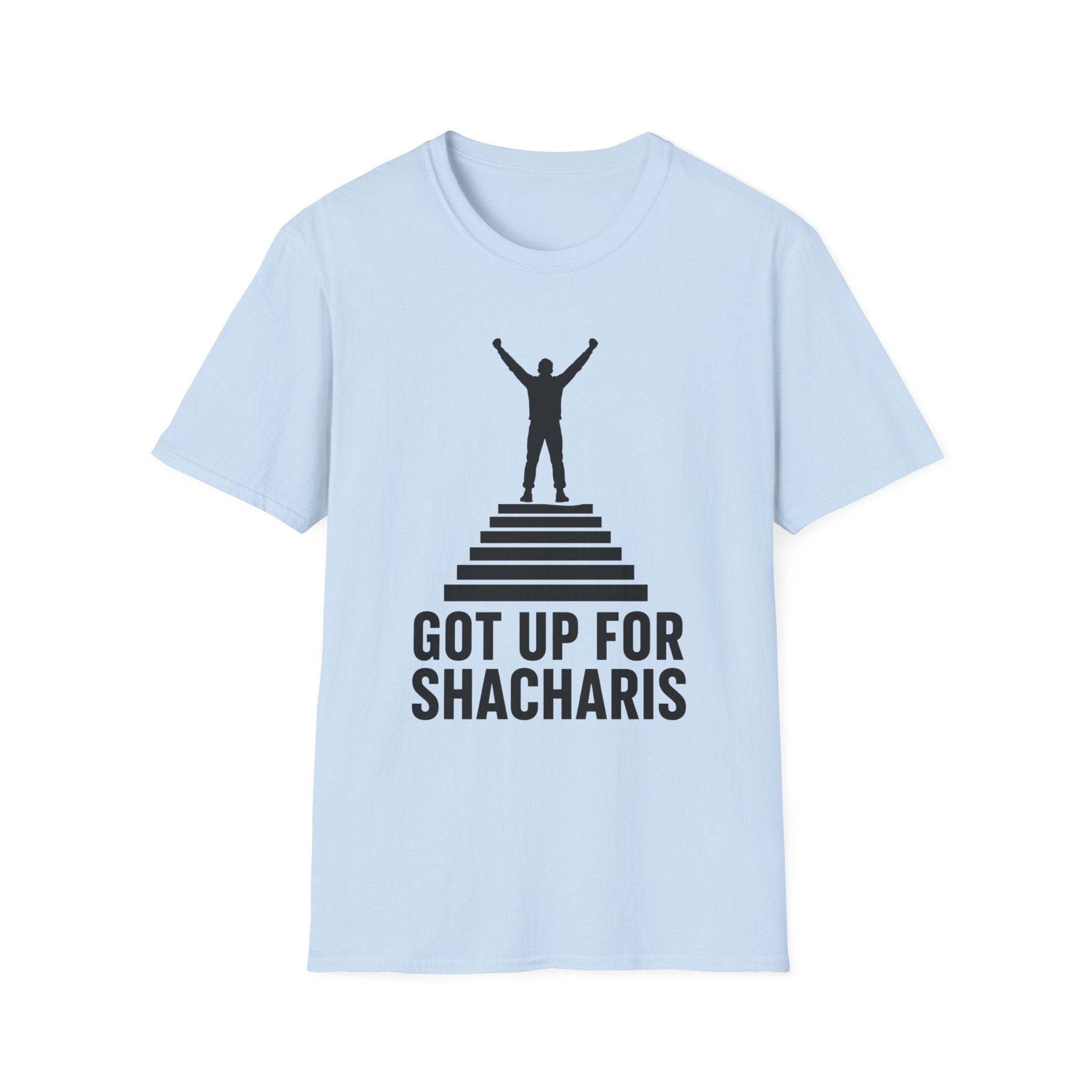 Got Up For Shacharis T-Shirt