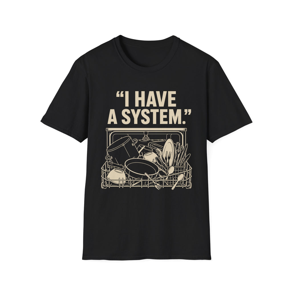 "I Have a System" T-Shirt