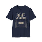 Most Prized Yerusha T-Shirt