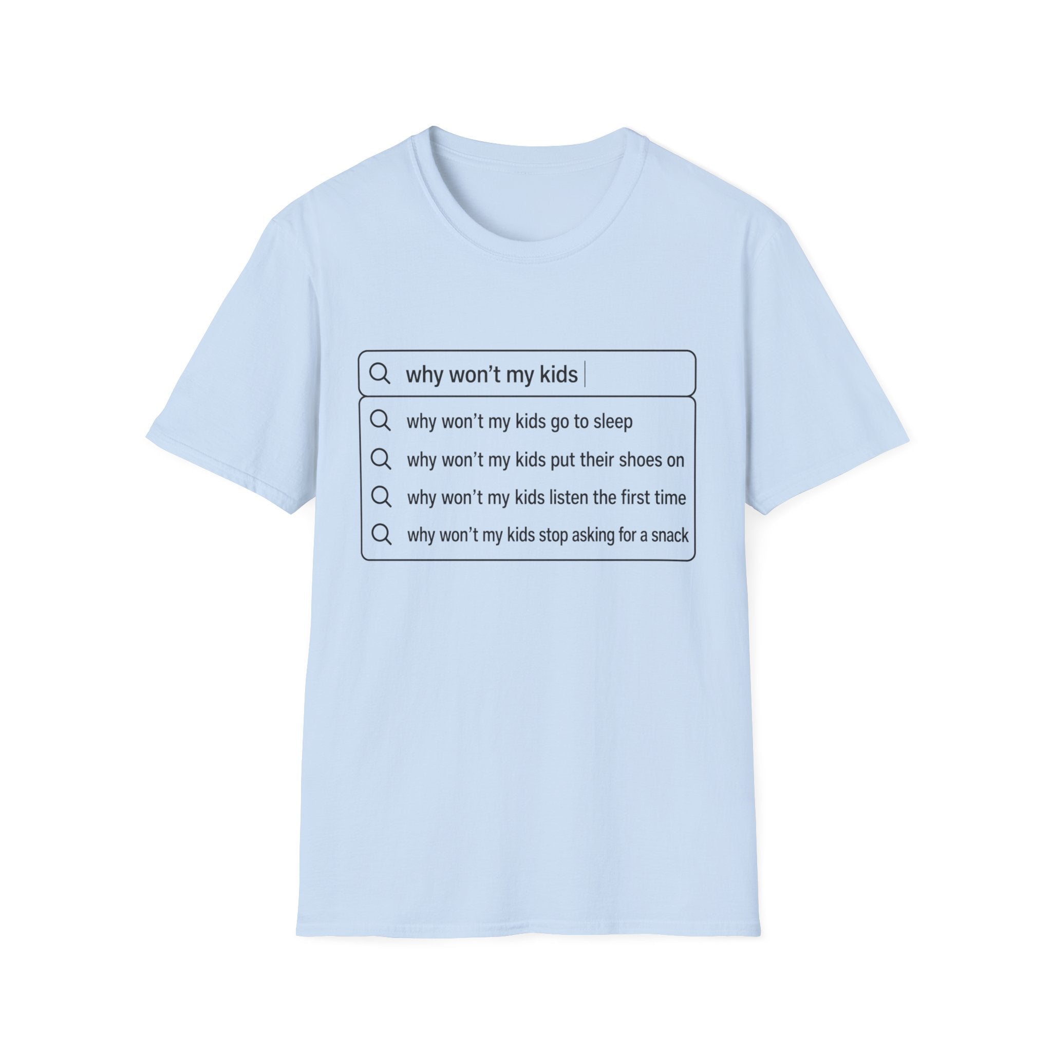 "Why Won't My Kids" Autofill T-Shirt