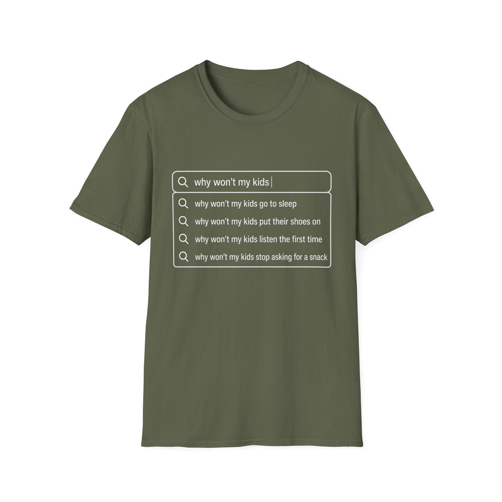 "Why Won't My Kids" Autofill T-Shirt