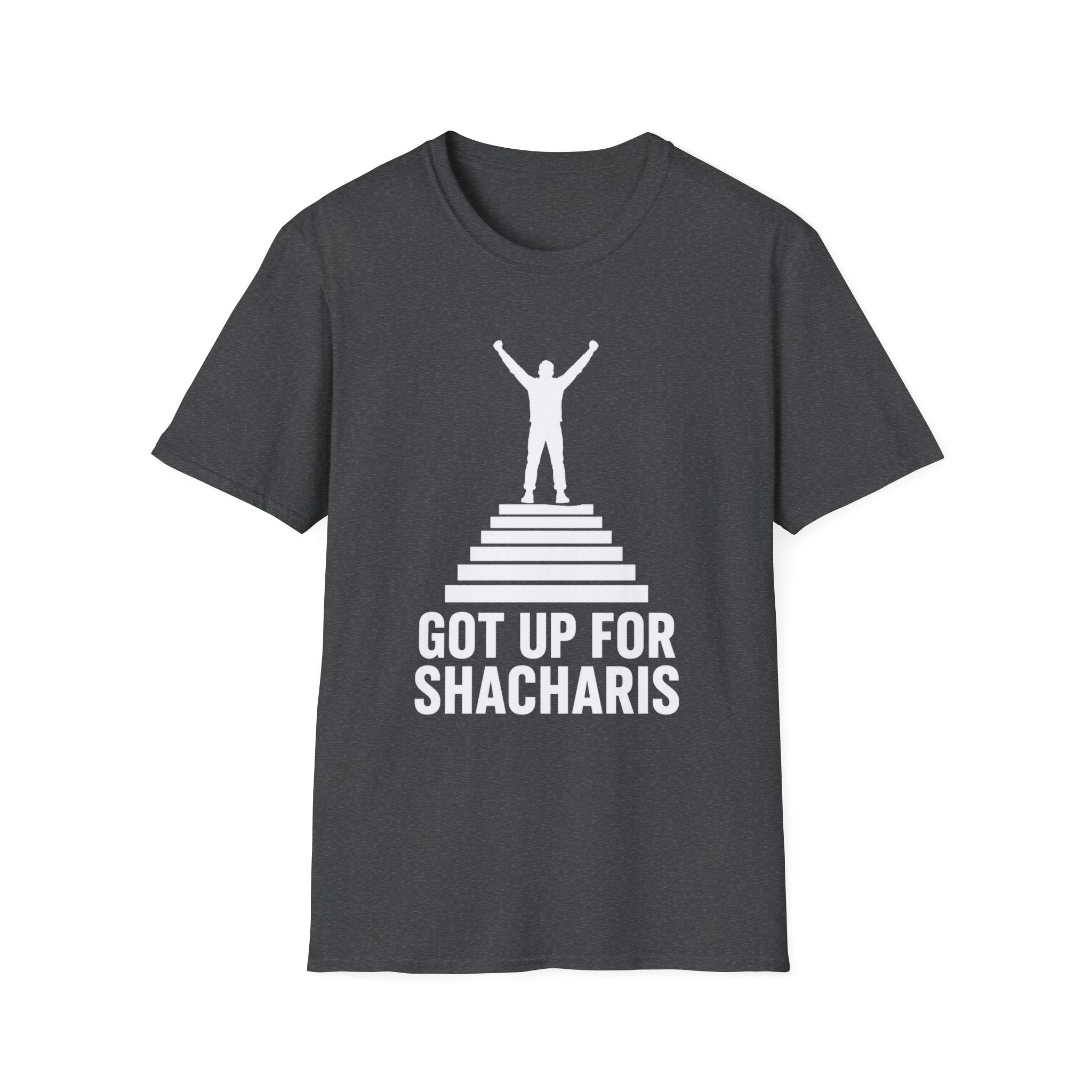 Got Up For Shacharis T-Shirt