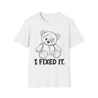 I Fixed It T-Shirt