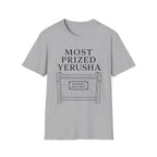 Most Prized Yerusha T-Shirt