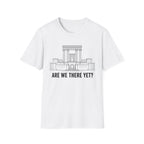 Are We There Yet? T-Shirt