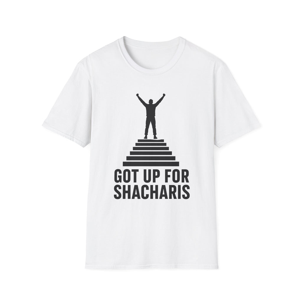 Got Up For Shacharis T-Shirt