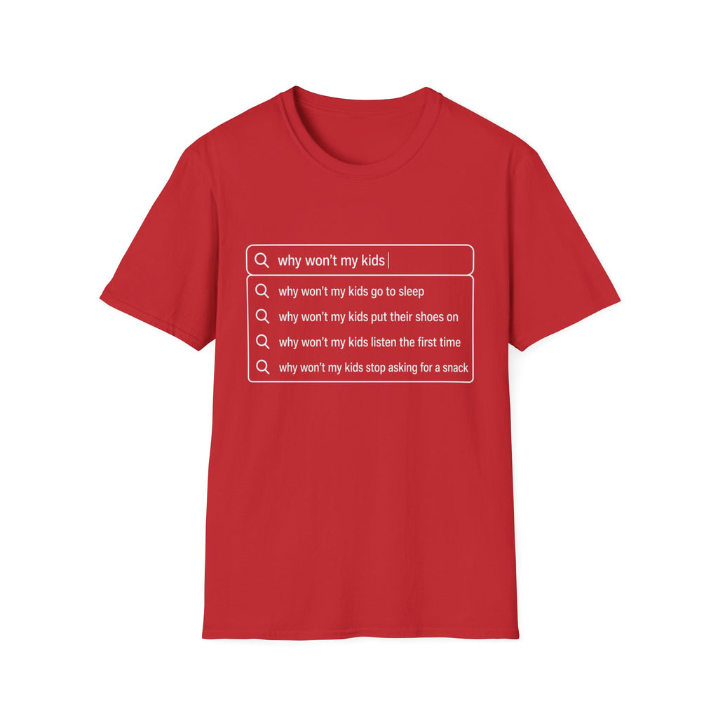 "Why Won't My Kids" Autofill T-Shirt