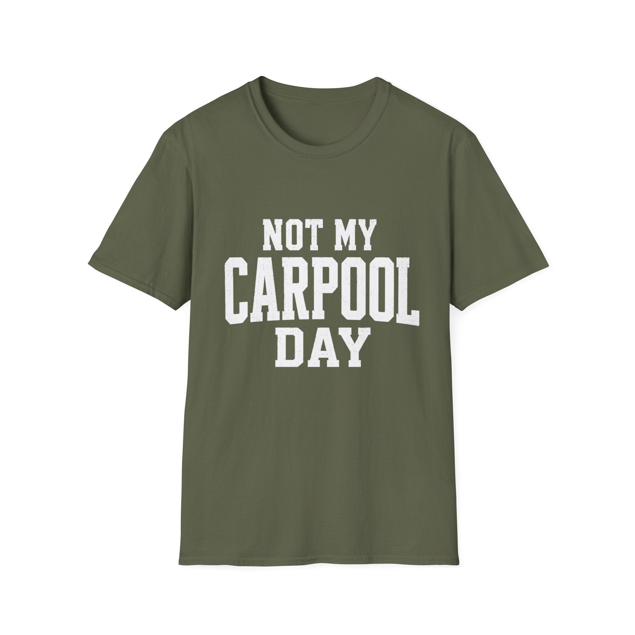 Not My Carpool Day T-Shirt