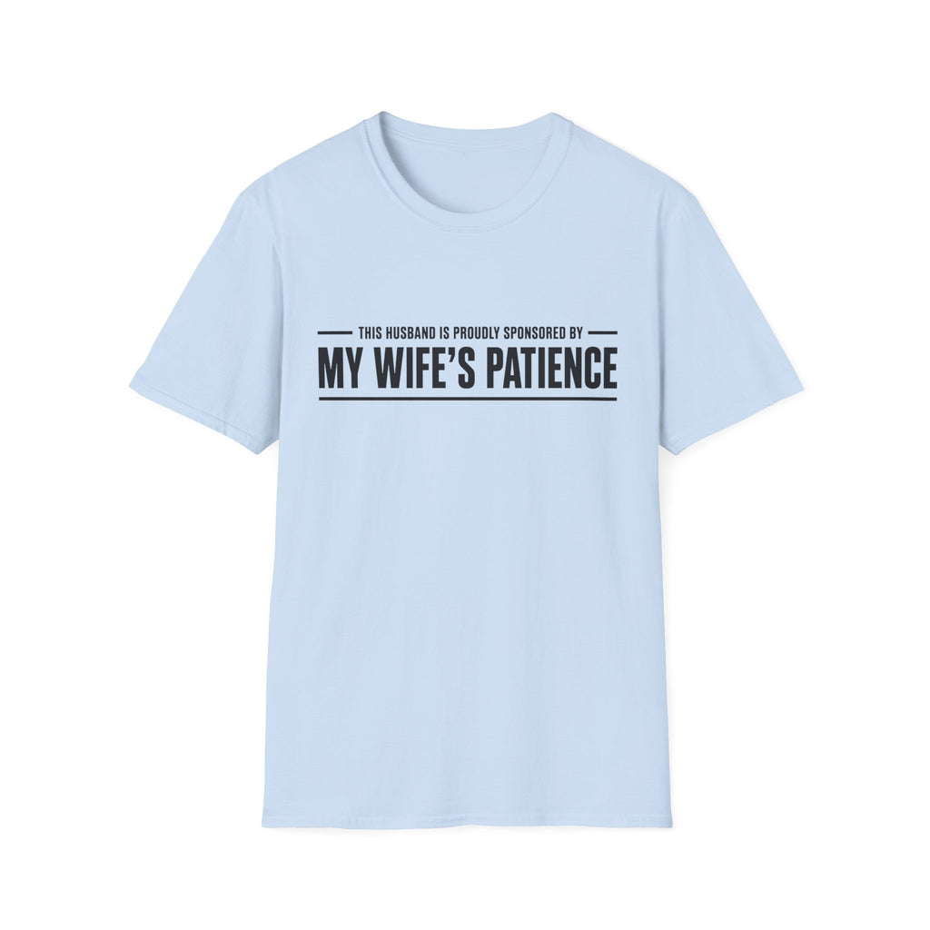 Sponsored By Wife's Patience T-Shirt
