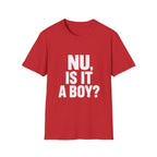 Nu, Is It A Boy? T-Shirt