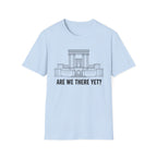Are We There Yet? T-Shirt