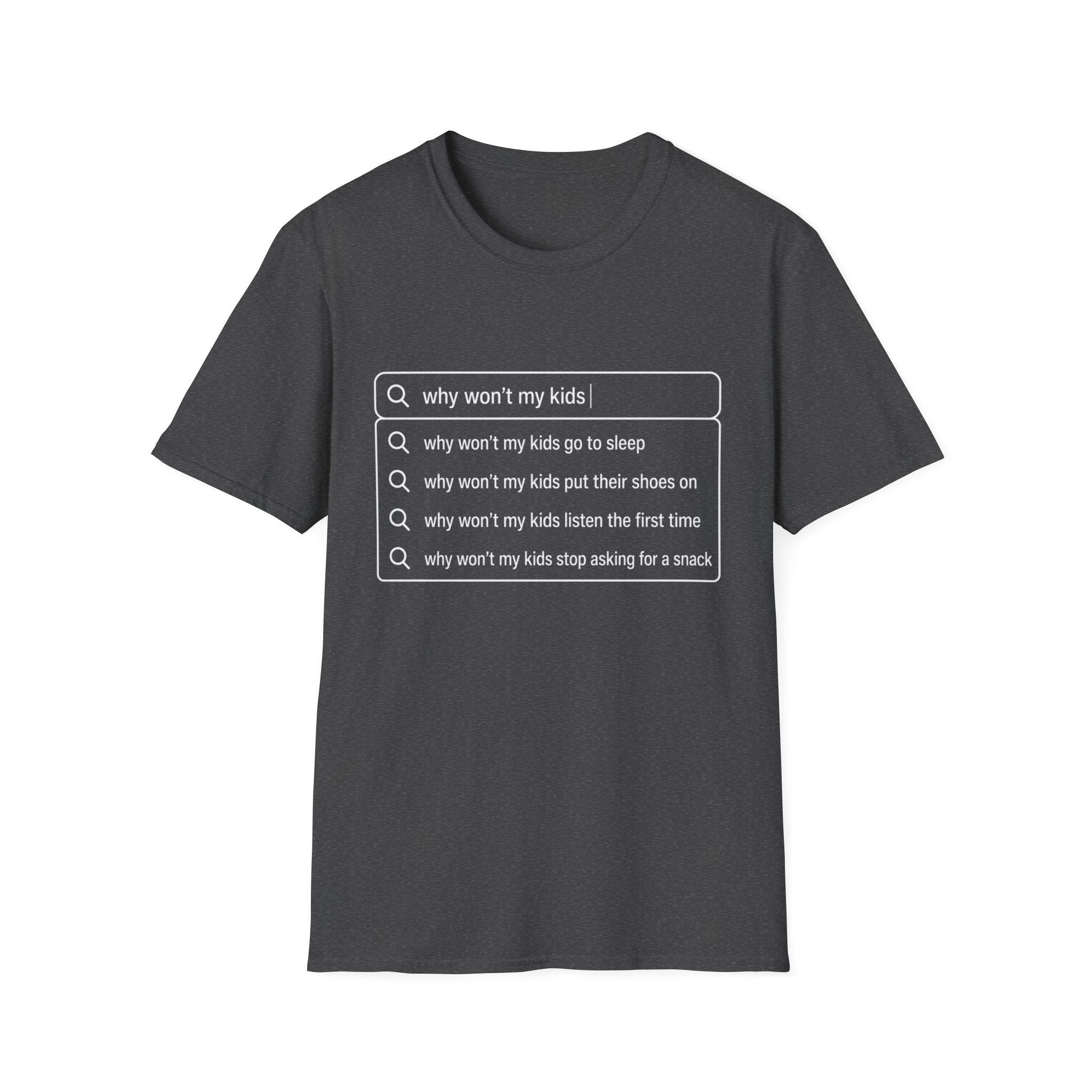 "Why Won't My Kids" Autofill T-Shirt