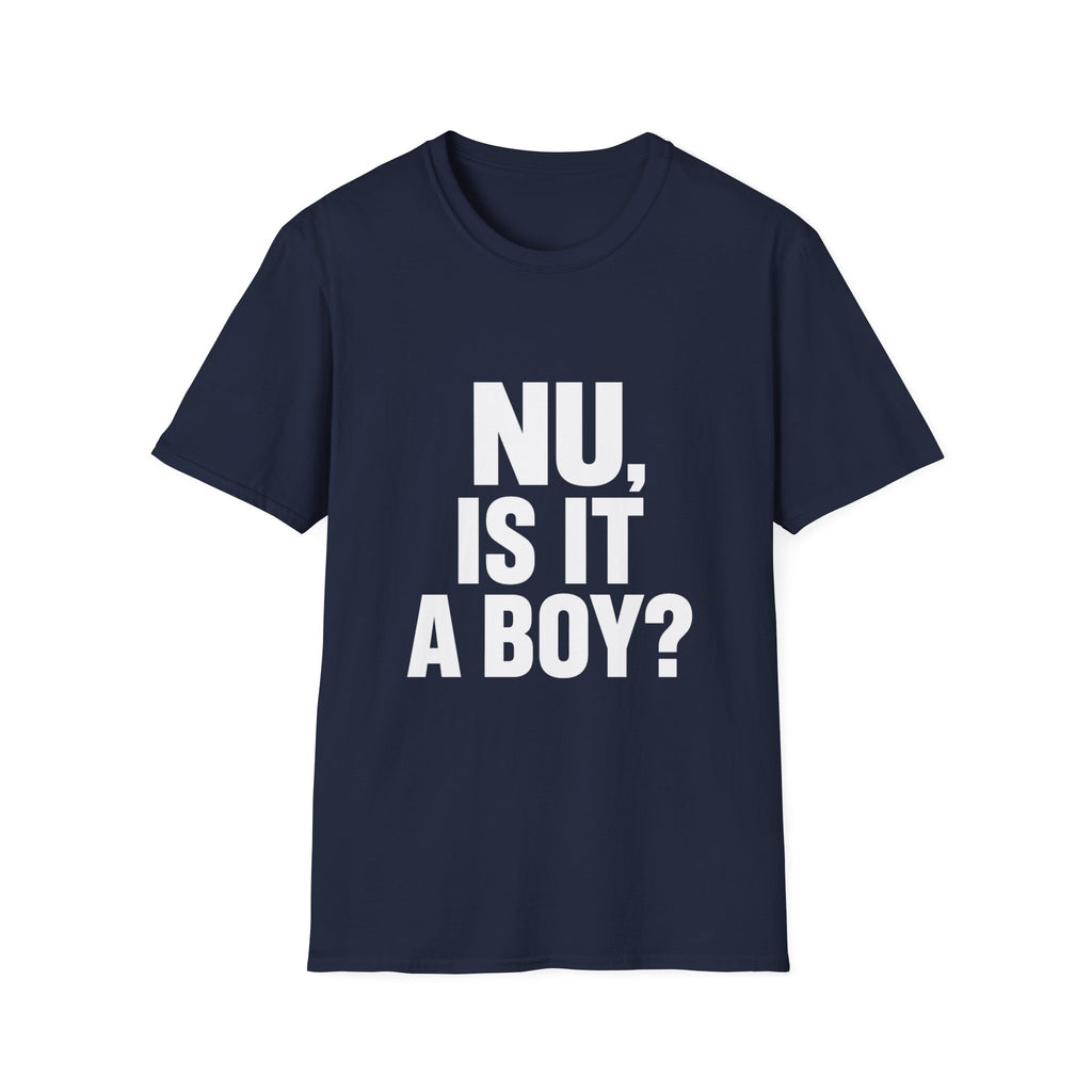 Nu, Is It A Boy? T-Shirt