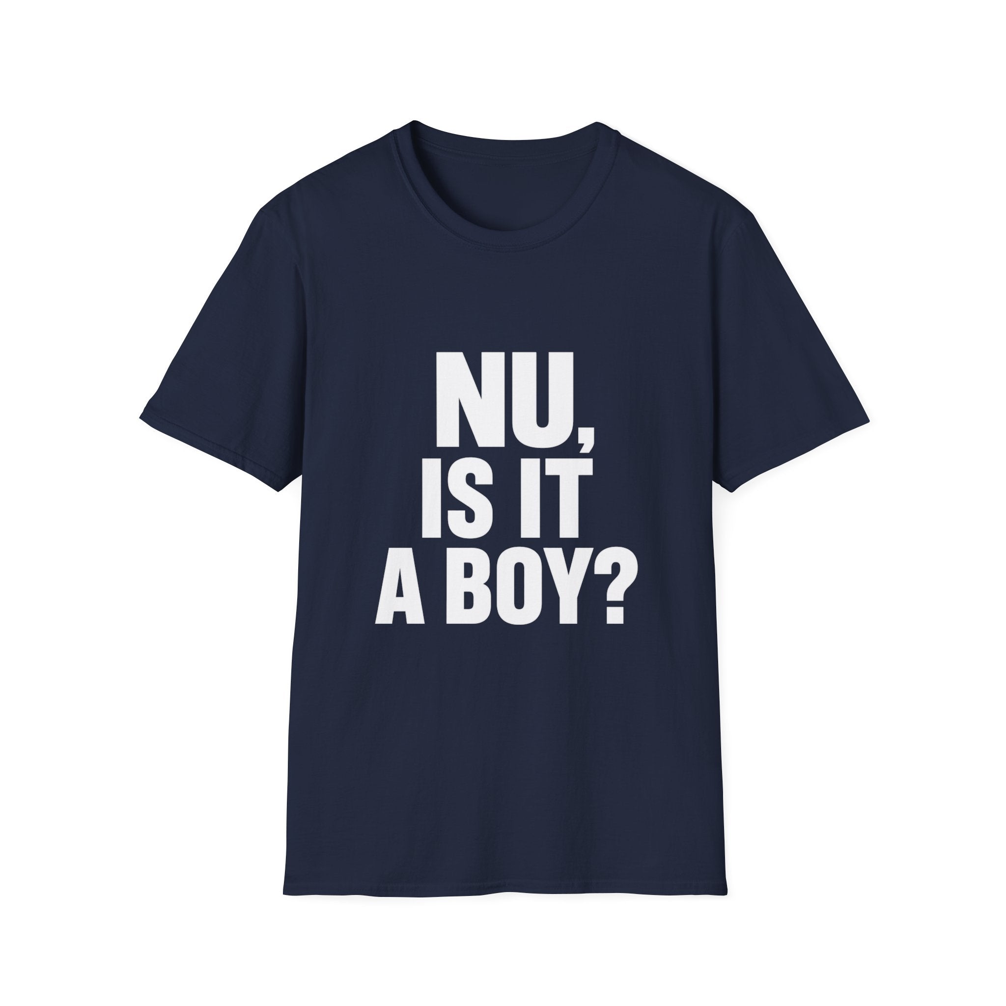 Nu, Is It A Boy? T-Shirt