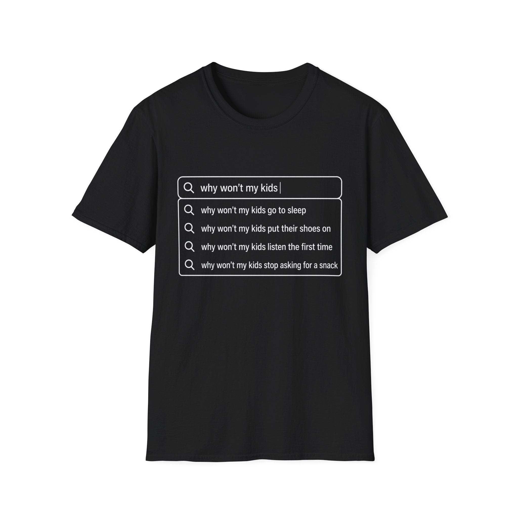 "Why Won't My Kids" Autofill T-Shirt