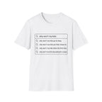 "Why Won't My Kids" Autofill T-Shirt