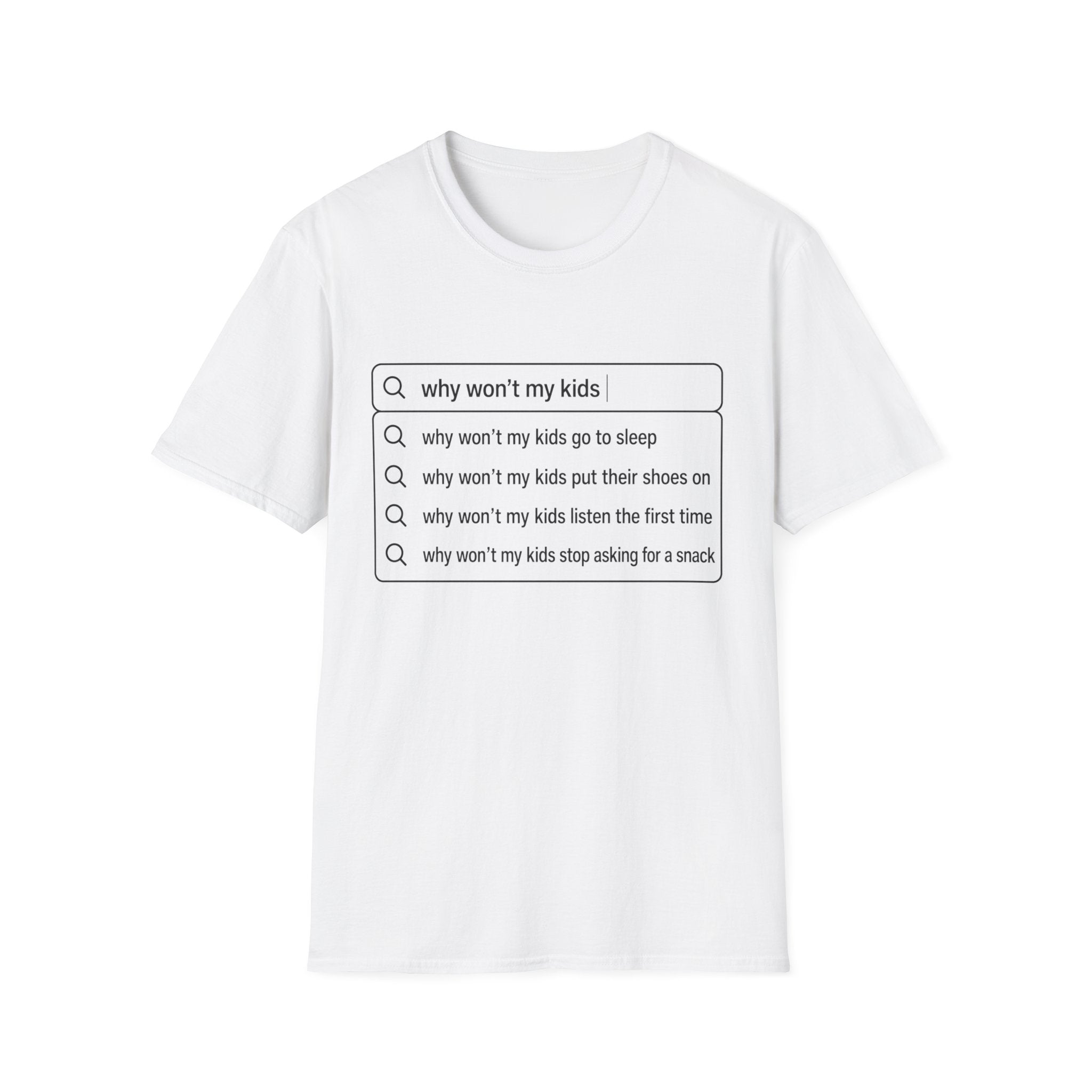 "Why Won't My Kids" Autofill T-Shirt