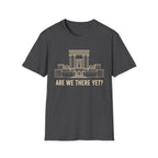 Are We There Yet? T-Shirt