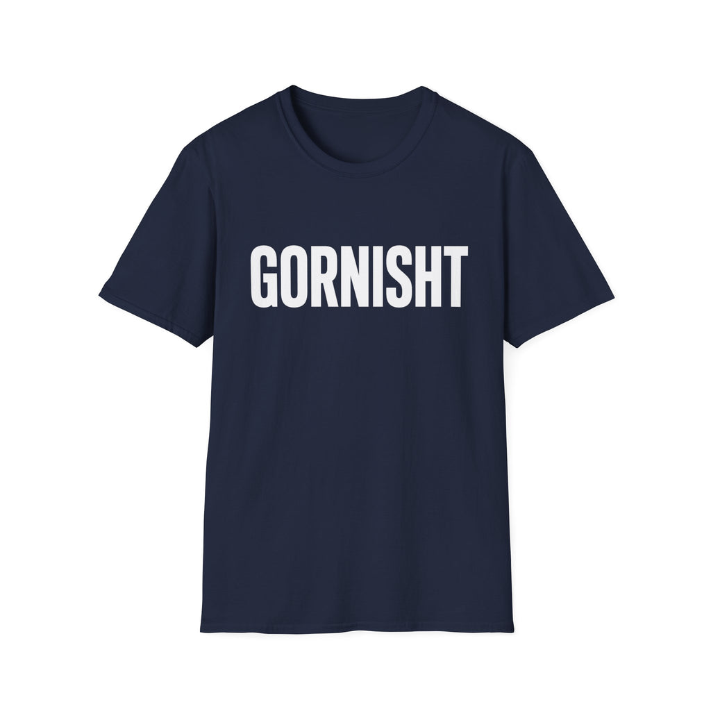 Gornisht T-Shirt