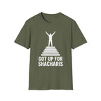 Got Up For Shacharis T-Shirt