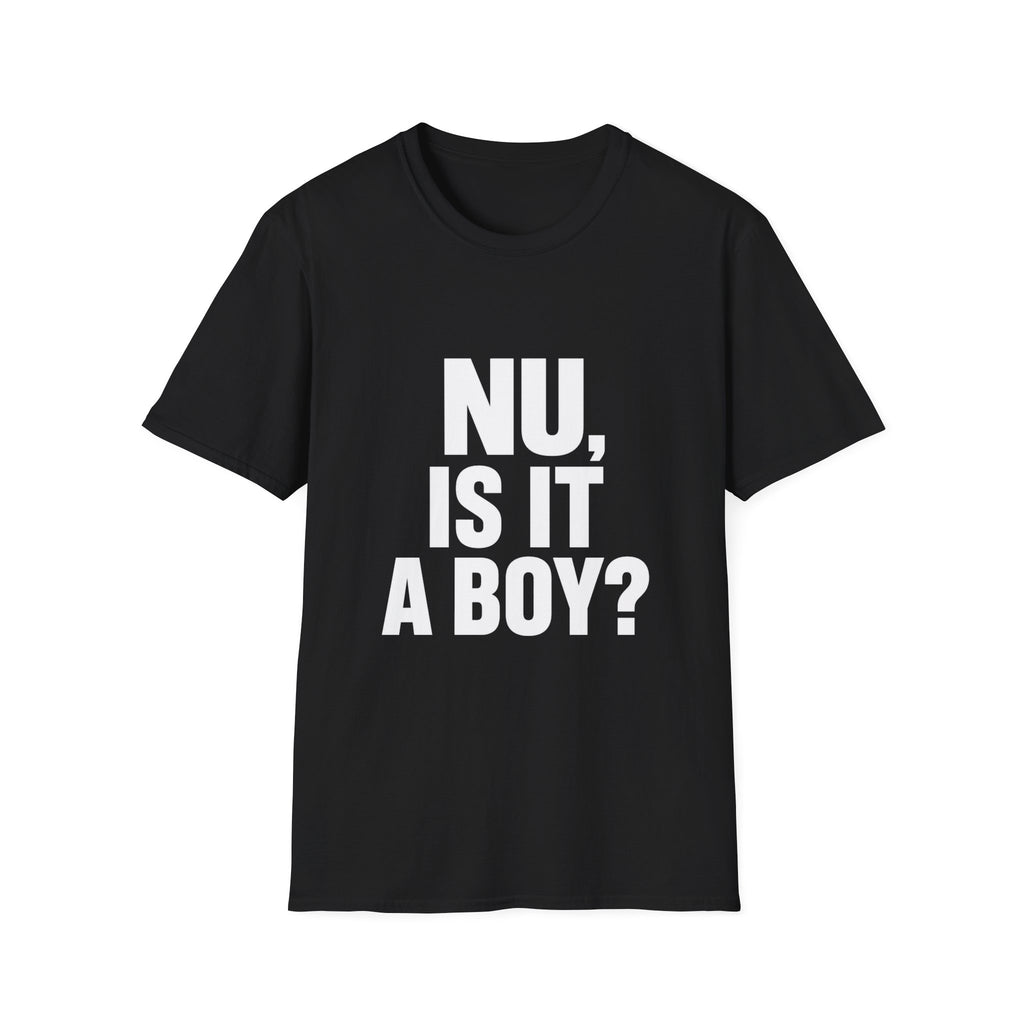 Nu, Is It A Boy? T-Shirt
