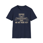 Are We There Yet? T-Shirt