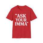 Ask Your Imma T-Shirt