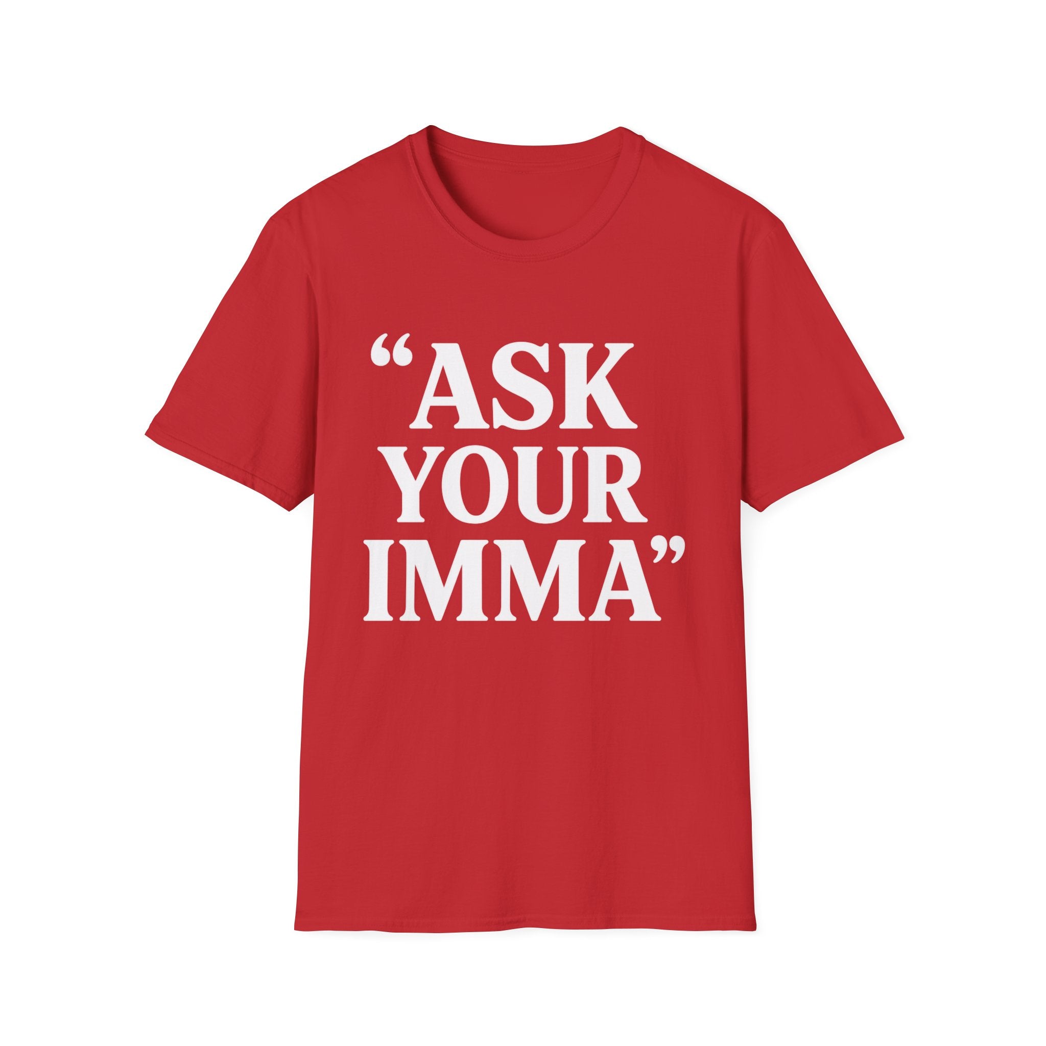 Ask Your Imma T-Shirt